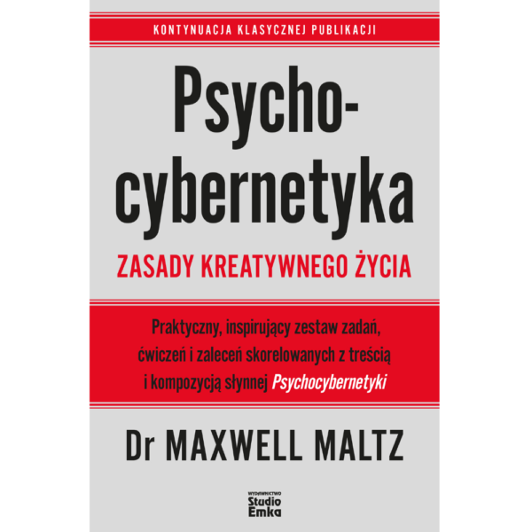 Psychocybernetyka - zasady kreatywnego życia