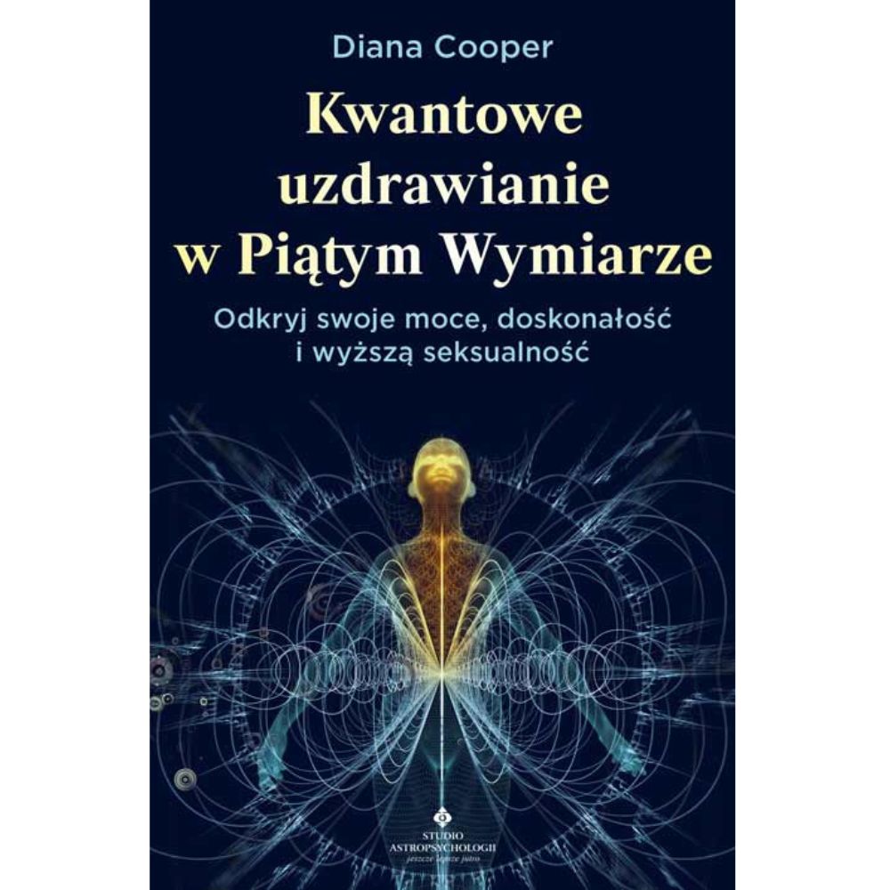 Kwantowe uzdrawianie w Piątym Wymiarze