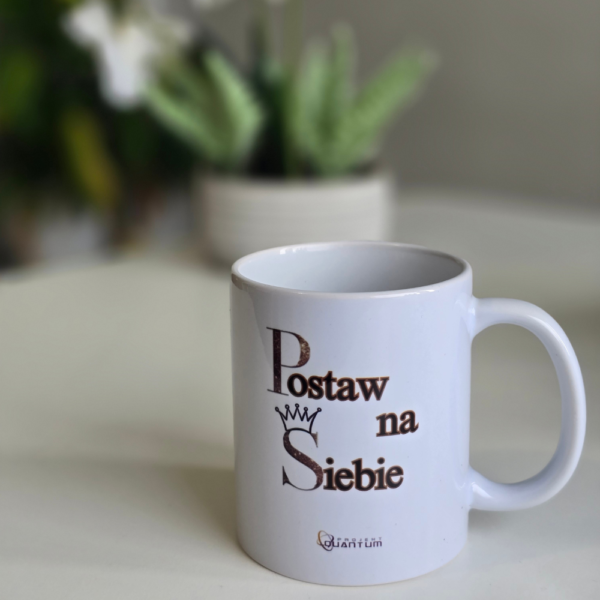 Kubek "Postaw na Siebie, ale najpierw postaw kawę"