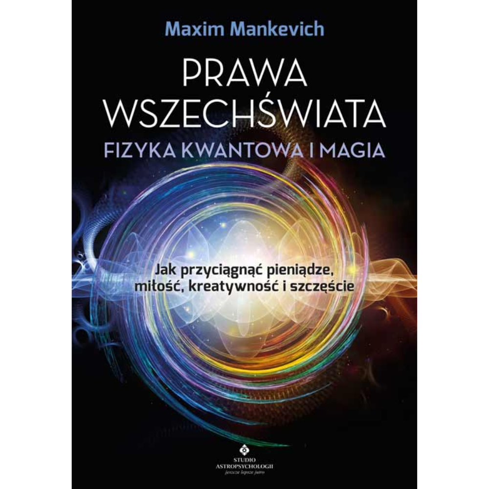 Prawa wszechświata. Fizyka kwantowa i magia.